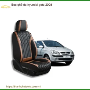 Bọc ghế da Hyundai Getz 2008