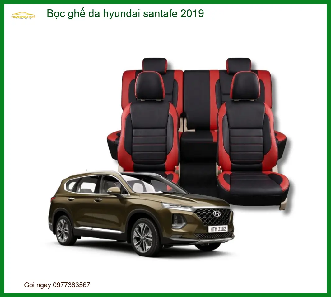 Bọc Ghế Da Hyundai SantaFe 2019 - Địa Chỉ Lắp Đặt Chính Hãng TPHCM