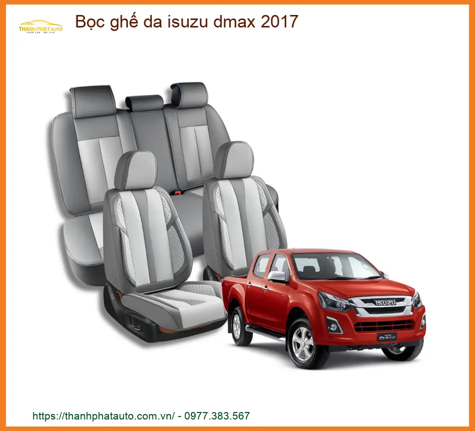 Bọc Ghế Da Isuzu Dmax 2017 - Nơi Lắp Đặt Chính Hãng TPHCM