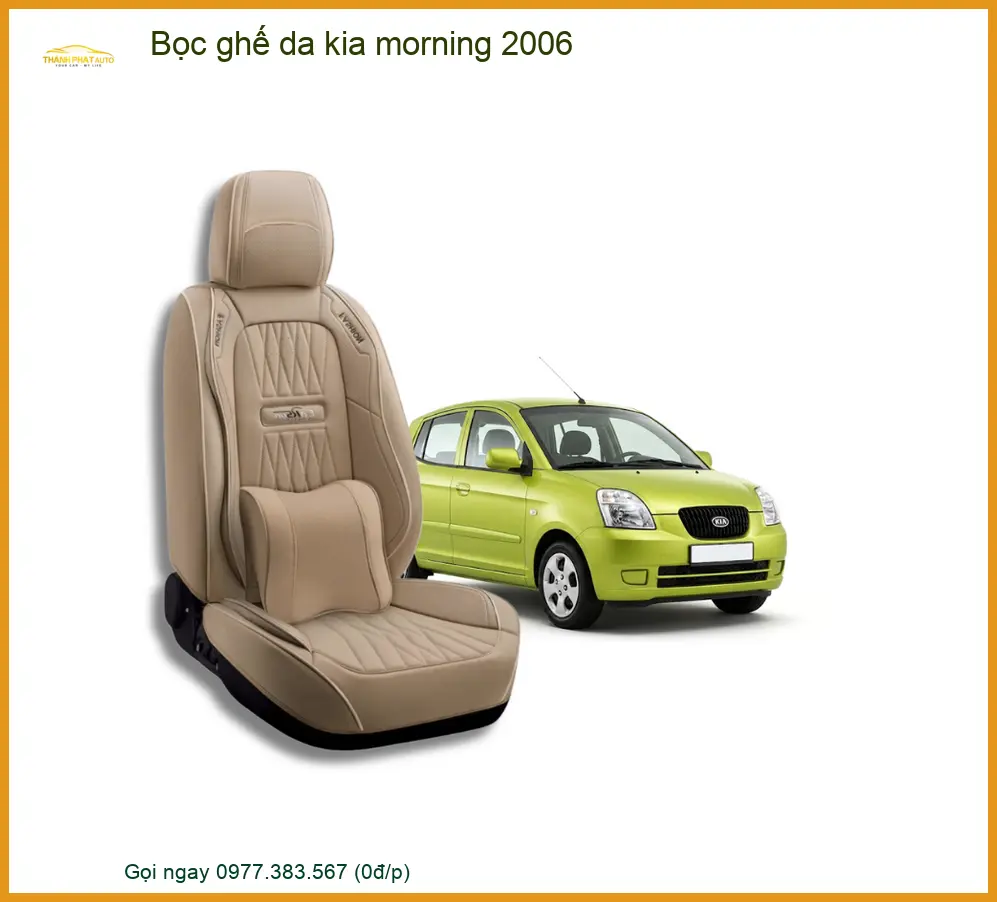 Bọc Ghế Da Kia Morning 2006 - Trung Tâm Lắp Đặt Ghế Da Uy Tín TPHCM
