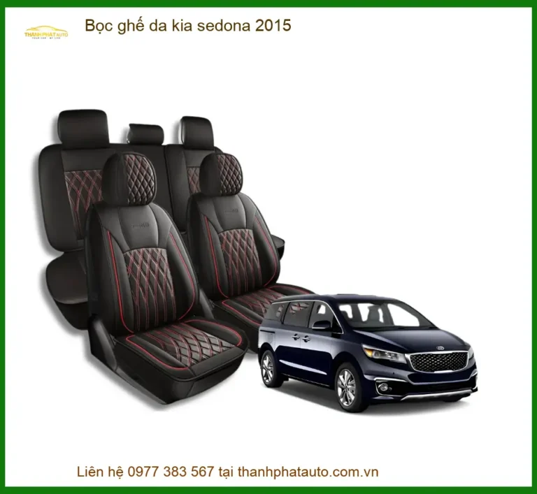 Bọc Ghế Da Cao Cấp Kia Sedona 2015 - Trung Tâm Lắp Đặt Chính Hãng TPHCM