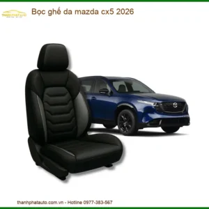 Bọc ghế da Mazda CX5 2026 - Địa Chỉ Thi Công Chính Hãng TPHCM