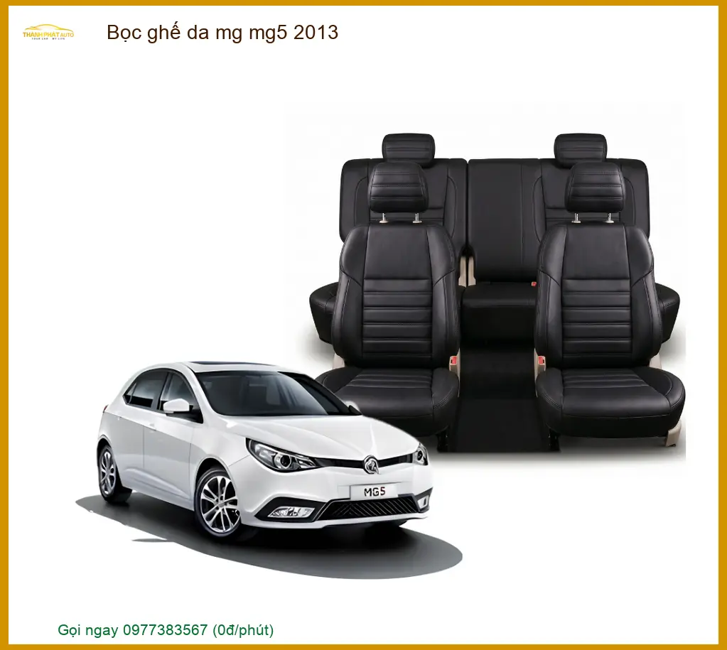 Bọc Ghế Da MG MG5 2013 Cao Cấp - Địa Chỉ Lắp Đặt Uy Tín TPHCM