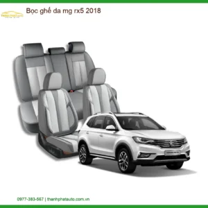 Bọc Ghế Da Xe MG RX5 2018 - Địa Chỉ Lắp Đặt Uy Tín TPHCM
