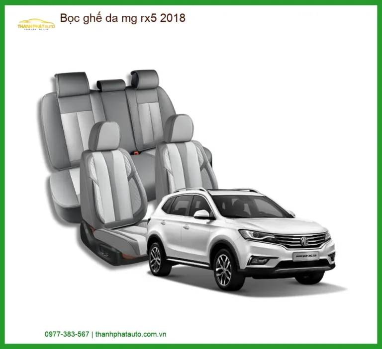 Bọc Ghế Da Xe MG RX5 2018 - Địa Chỉ Lắp Đặt Uy Tín TPHCM