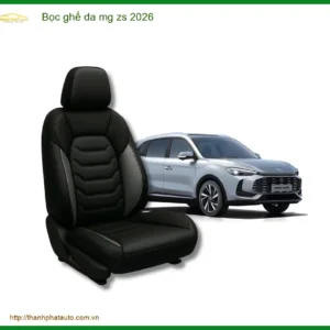 Bọc Ghế Da Cao Cấp Cho Xe MG ZS 2026 - Địa Chỉ Lắp Đặt Uy Tín TPHCM
