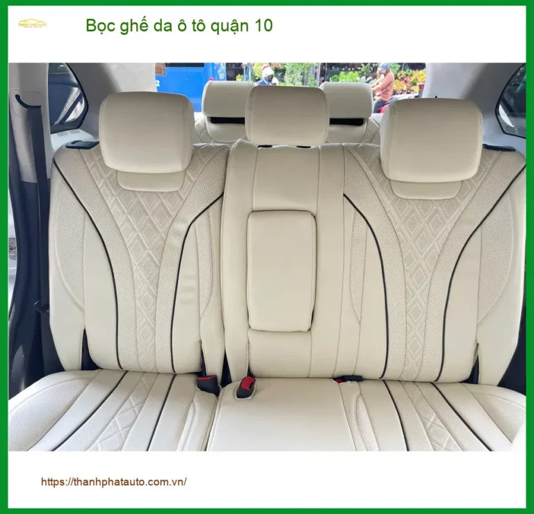 Cửa Hàng Thi Công Bọc Ghế Da ghế da ô tô quận 10 - Lắp Đặt Uy Tín TPHCM