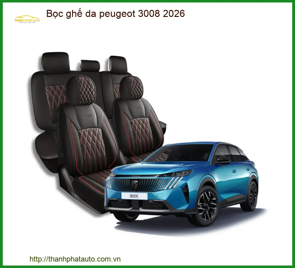 Bọc Ghế Da Cao Cấp Xe Peugeot 3008 Đời 2026 - Trung Tâm Gắn Uy Tín TPHCM
