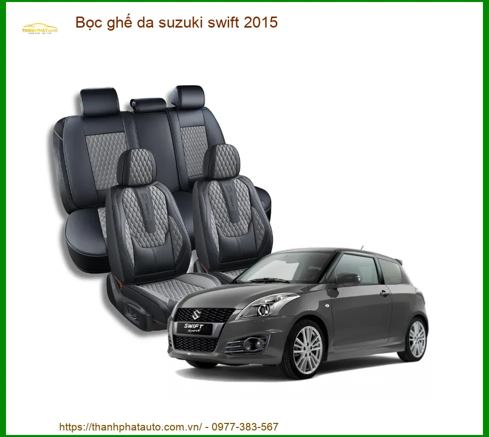 Bọc Ghế Da Cao Cấp Suzuki Swift 2015 - Trung Tâm Lắp Đặt Chính Hãng TPHCM