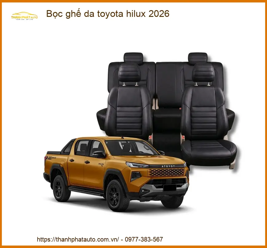 Bọc Ghế Da Toyota Hilux 2026 - Trung Tâm Lắp Đặt Chính Hãng TPHCM
