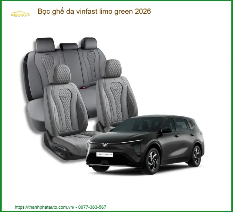 Bọc Ghế Da Vinfast Limo Green 2026 - Trung Tâm Thi Công Uy Tín TPHCM