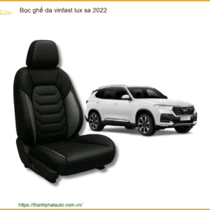 Bọc Ghế Da VinFast Lux SA 2022 Chất Lượng Cao - Địa Chỉ Lắp Đặt Uy Tín TPHCM