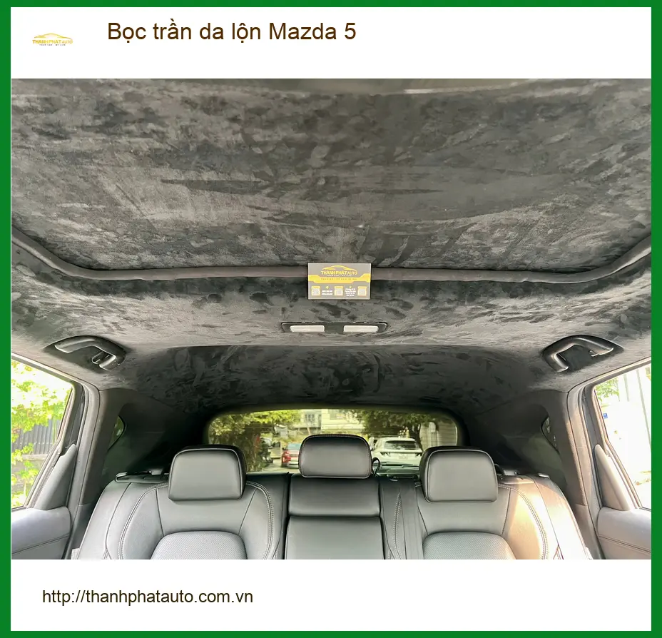 Chị Thảo bọc trần da lộn Mazda 5 Quận 6 để nội thất sang trọng hơn ảnh thực tế 5