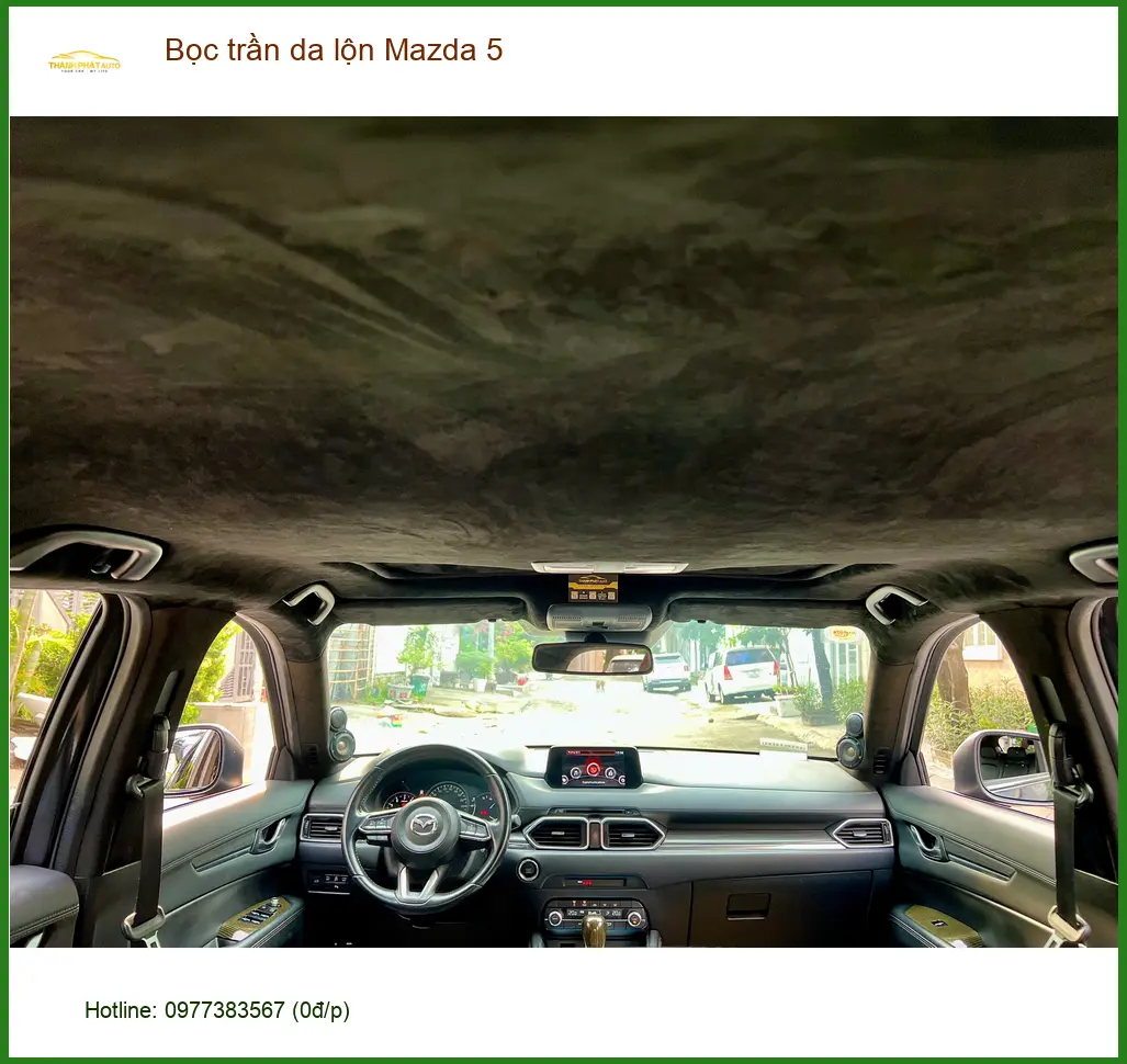 Anh Khải bọc trần da lộn Mazda 5 tại Quận 2 để nâng tầm không gian nội thất xe ảnh thực tế 4