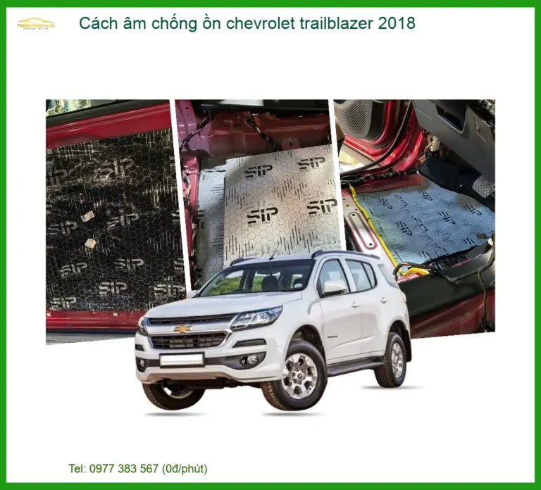 Cách âm chống ồn Chevrolet Trailblazer 2018 - Địa Chỉ Gắn Giá Tốt TPHCM