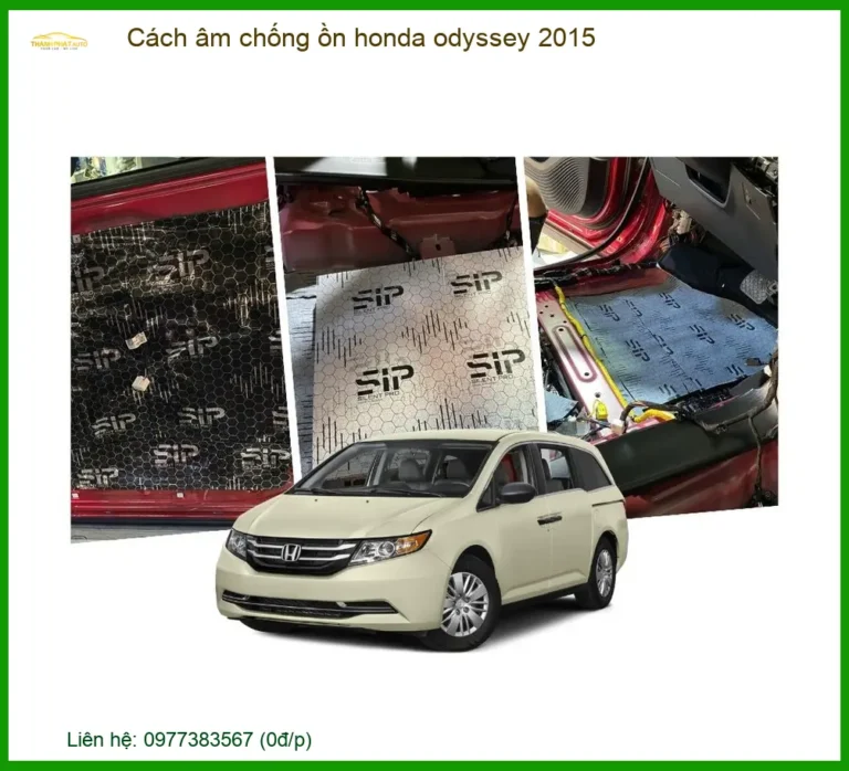 Cách âm chống ồn Honda Odyssey 2015 - Địa Chỉ Lắp Đặt Cách Âm Uy Tín TPHCM