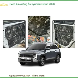 Cách âm chống ồn Hyundai Venue 2026 - Trung Tâm Lắp Đặt Chính Hãng Giá Tốt TPHCM