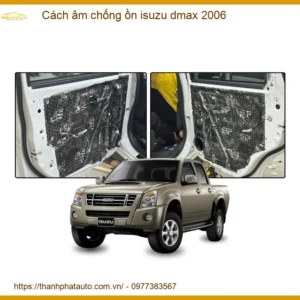 Cách âm chống ồn Isuzu Dmax 2006 - Trung Tâm Lắp Đặt Uy Tín TPHCM