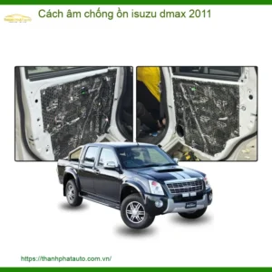 Cách âm chống ồn cho Isuzu Dmax 2011 - Địa Chỉ Lắp Đặt Uy Tín TPHCM