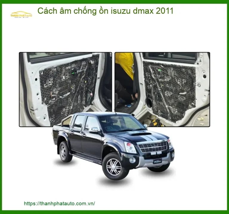 Cách âm chống ồn cho Isuzu Dmax 2011 - Địa Chỉ Lắp Đặt Uy Tín TPHCM