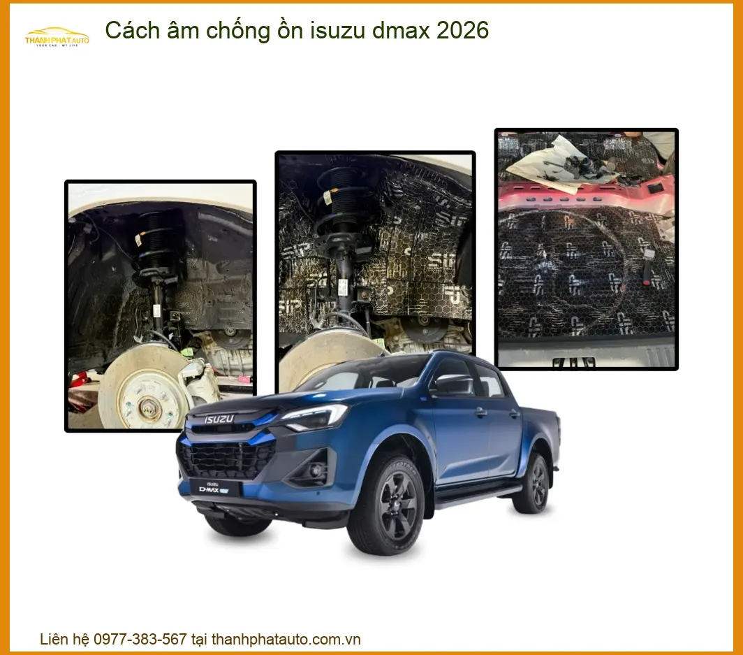 Gói Cách Âm Chống Ồn Isuzu Dmax 2026 - Trung Tâm Lắp Đặt Chính Hãng TPHCM