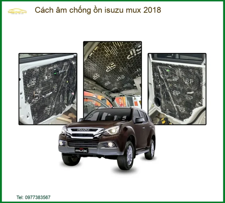 Giải Pháp Cách Âm Chống Ồn Isuzu Mu-X 2018 - Trung Tâm Lắp Đặt Uy Tín TPHCM