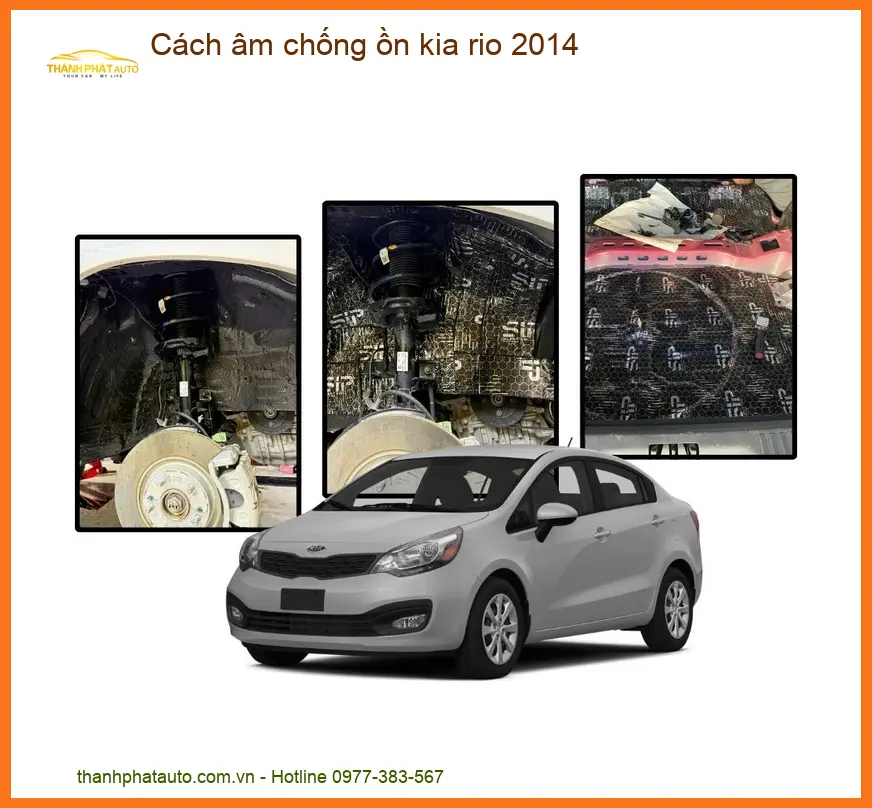 Cách Âm Chống Ồn Kia Rio 2014 - Địa Chỉ Lắp Đặt Uy Tín TPHCM