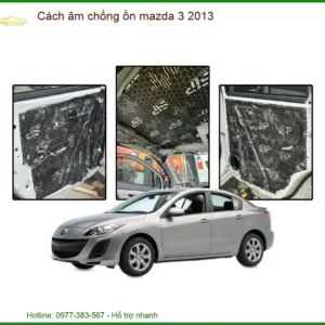 Cách âm chống ồn Mazda 3 2013 - Địa Chỉ Lắp Đặt Chính Hãng Uy Tín TPHCM