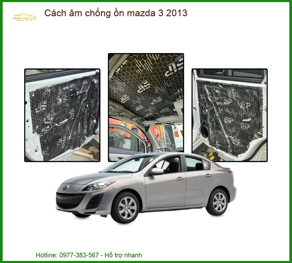 Cách âm chống ồn Mazda 3 2013 - Địa Chỉ Lắp Đặt Chính Hãng Uy Tín TPHCM