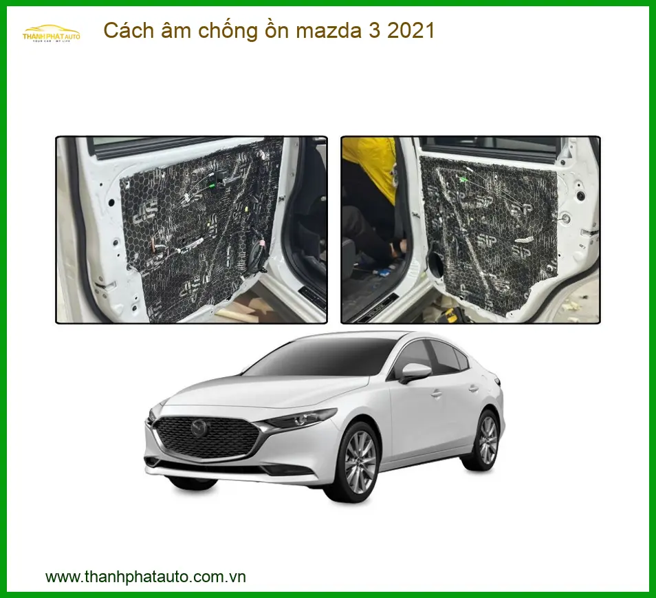 Cách âm chống ồn Mazda 3 2021 - Trung Tâm Thi Công Uy Tín TPHCM
