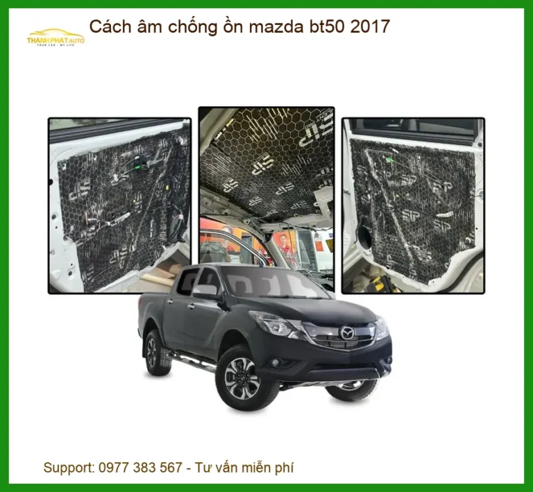 Cách âm chống ồn Mazda BT50 2017 - Trung Tâm Lắp Đặt Uy Tín TPHCM