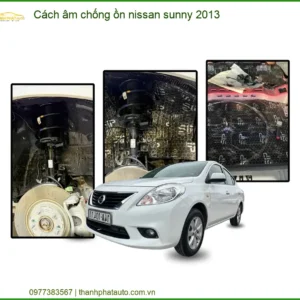 Cách âm chống ồn Nissan Sunny 2013 - Địa Chỉ Lắp Đặt Uy Tín TPHCM