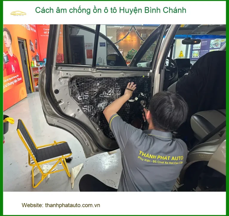 Dịch Vụ Thi Công Cách Âm Chống Ồn Ô Tô Bình Chánh - Giá Tốt TPHCM