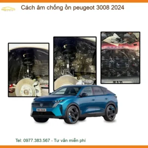 Cách Âm Chống Ồn Peugeot 3008 2024 - Địa Chỉ Lắp Đặt Uy Tín TPHCM