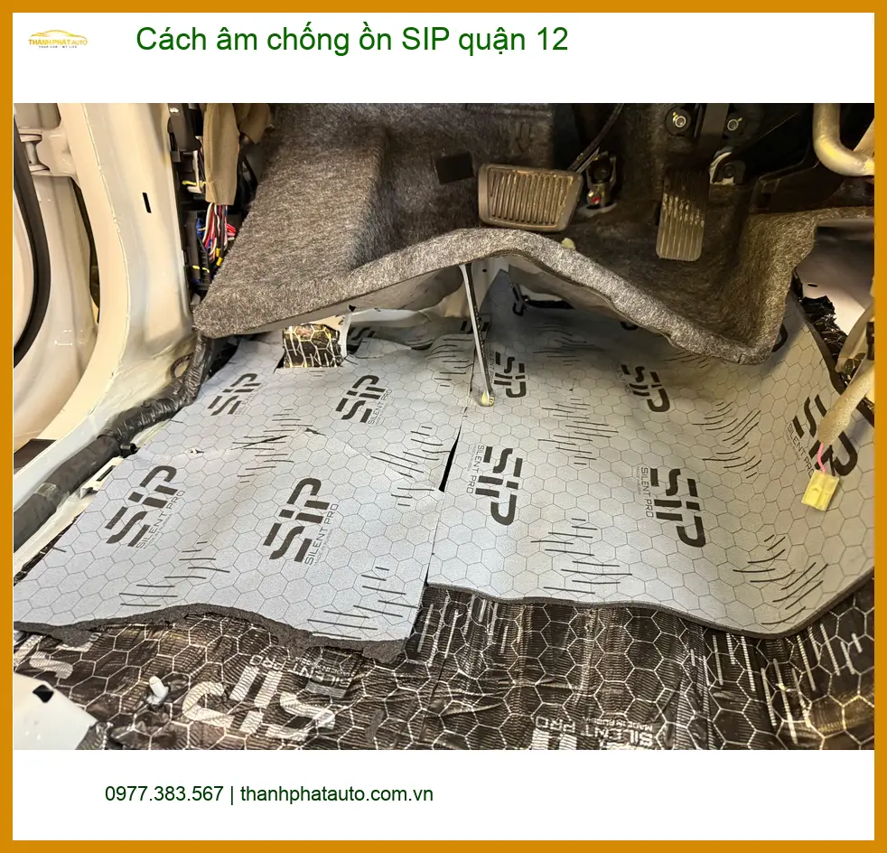 Dịch Vụ Gắn Cách Âm Chống Ồn Ô Tô SIP Quận 12 - Giá Tốt TPHCM