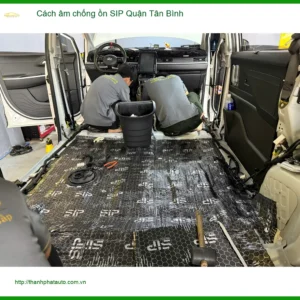 Dịch Vụ Thi Công Cách Âm Chống Ồn Ô Tô SIP Tại Quận Tân Bình - Giá Tốt TPHCM