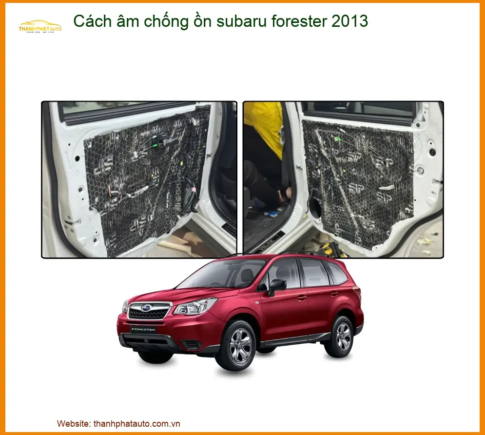 Cách âm chống ồn Subaru Forester 2013 - Trung Tâm Lắp Đặt Uy Tín TPHCM