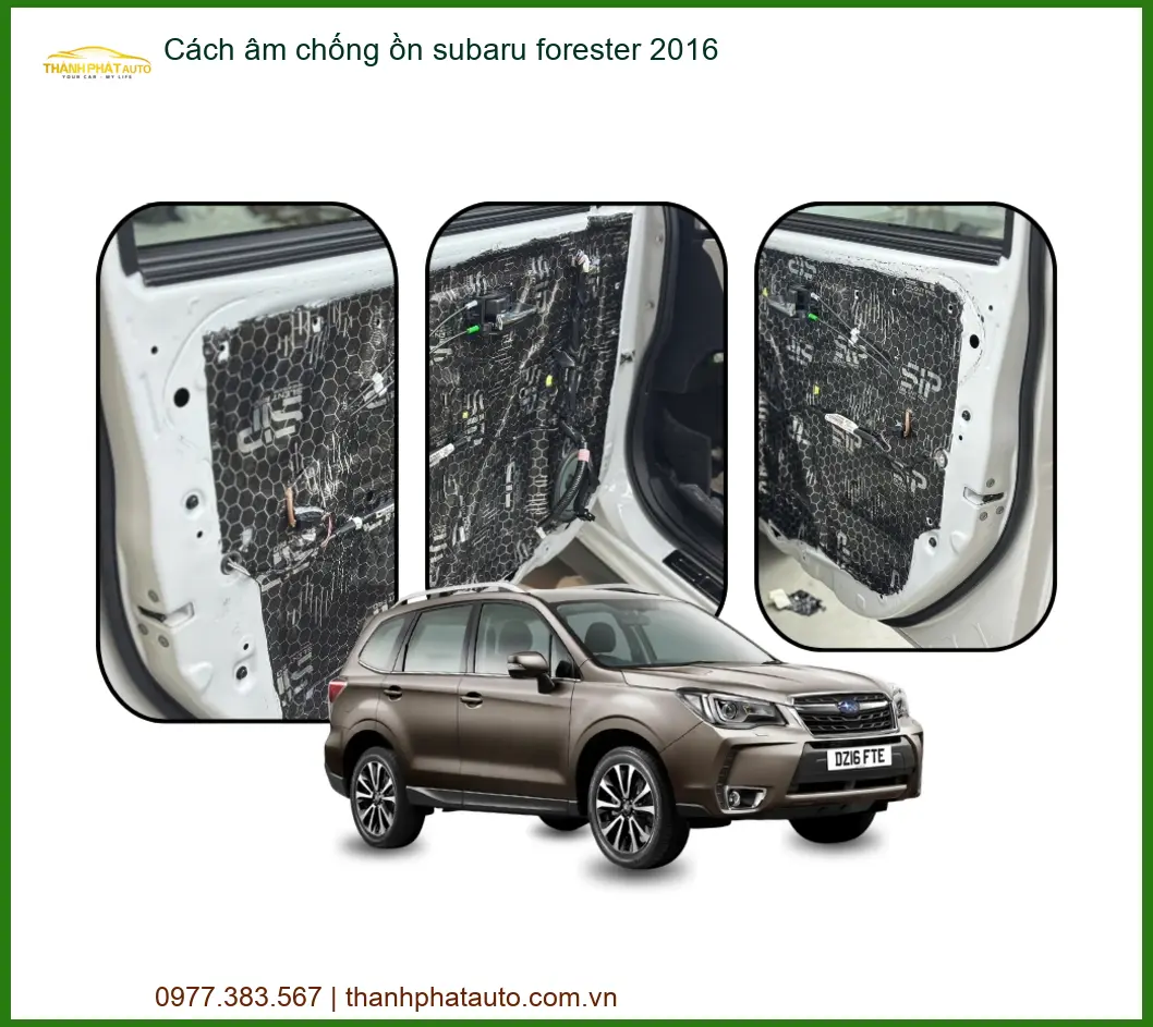 Cách Âm Chống Ồn Subaru Forester 2016 - Trung Tâm Lắp Đặt Uy Tín TPHCM