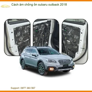 Cách Âm Chống Ồn Subaru Outback 2018 - Trung Tâm Lắp Đặt Uy Tín TPHCM