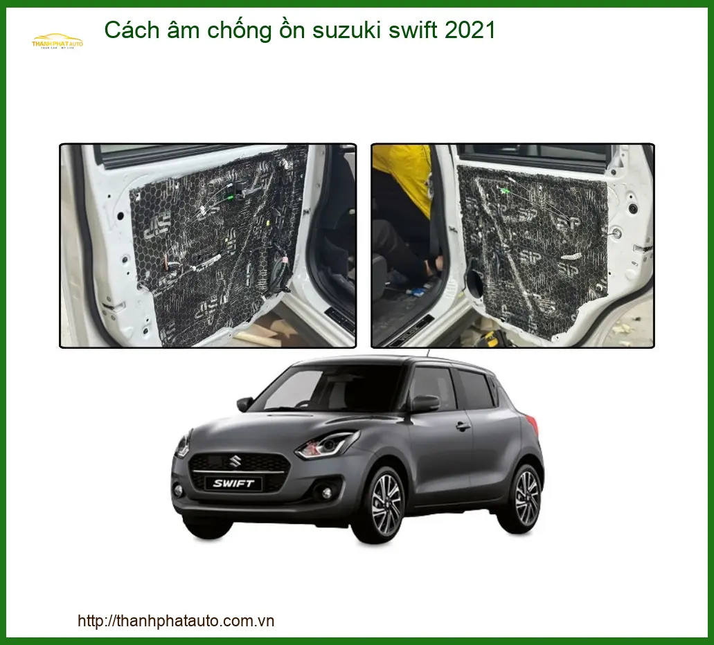 Cách âm chống ồn Suzuki Swift 2021 - Trung Tâm Thi Công Chính Hãng TPHCM