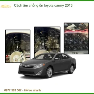 Cách Âm Chống Ồn Toyota Camry 2013 - Trung Tâm Lắp Đặt Uy Tín TPHCM