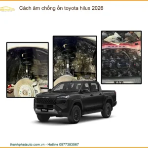 Cách âm chống ồn Toyota Hilux 2026 - Trung Tâm Thi Công Chính Hãng TPHCM