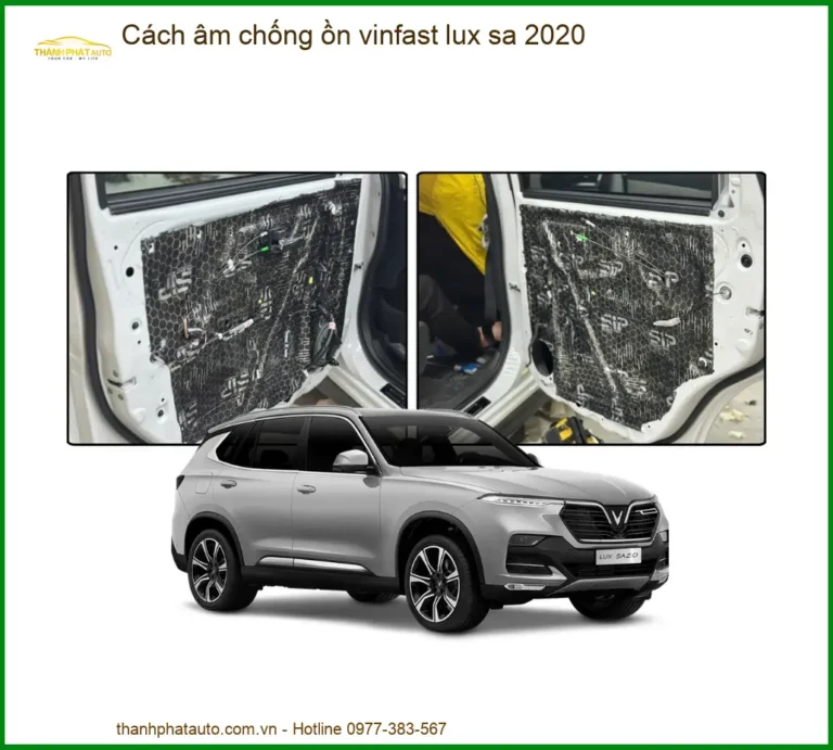 Cách âm chống ồn VinFast Lux SA 2020 - Địa Chỉ Lắp Đặt Uy Tín TPHCM