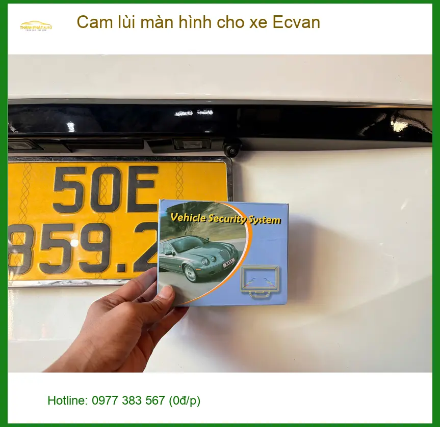 Anh Hải lắp cam lùi màn hình cho xe Ecvan tại Hóc Môn quan sát dễ hơn