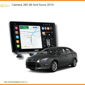 Camera 360 độ Ford Focus 2014 - Địa Chỉ Lắp Đặt Uy Tín TPHCM