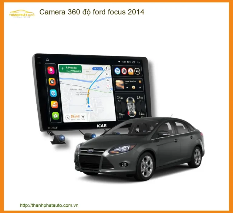 Camera 360 độ Ford Focus 2014 - Địa Chỉ Lắp Đặt Uy Tín TPHCM