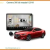 Camera 360 độ Mazda 6 2018 - Trung Tâm Lắp Đặt Uy Tín TPHCM