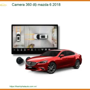 Camera 360 độ Mazda 6 2018 - Trung Tâm Lắp Đặt Uy Tín TPHCM