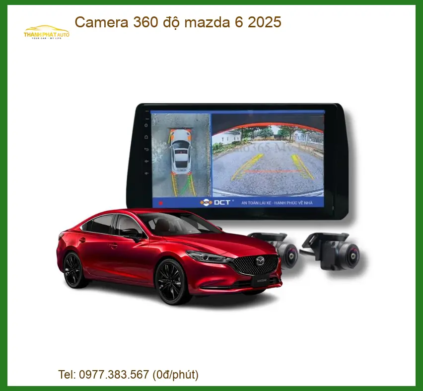 Camera 360 độ Mazda 6 2025 - Địa Chỉ Lắp Đặt Uy Tín TPHCM