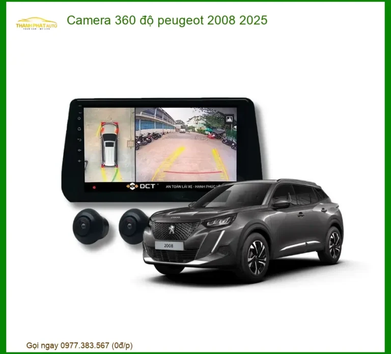 Camera 360 độ Ô tô Peugeot 2008 2025 - Địa Chỉ Lắp Đặt Uy Tín TPHCM
